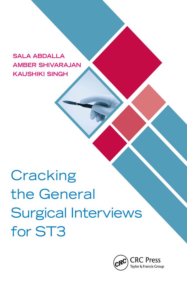 Cracking the General Surgical Interviews for ST3 by Amber Shivarajan, Kaushiki Singh, Sala Abdalla