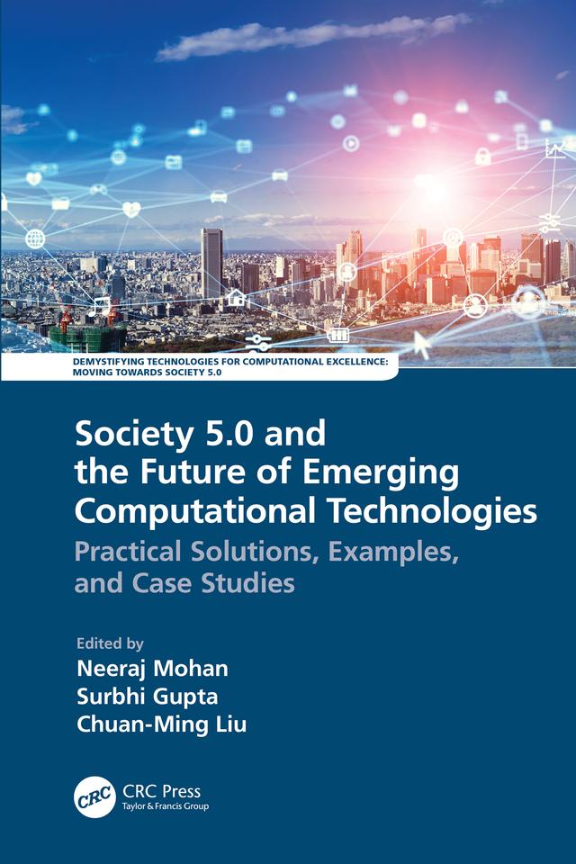 Society 5.0 and the Future of Emerging Computational Technologies by Chuan-Ming Liu, Neeraj Mohan, Surbhi Gupta