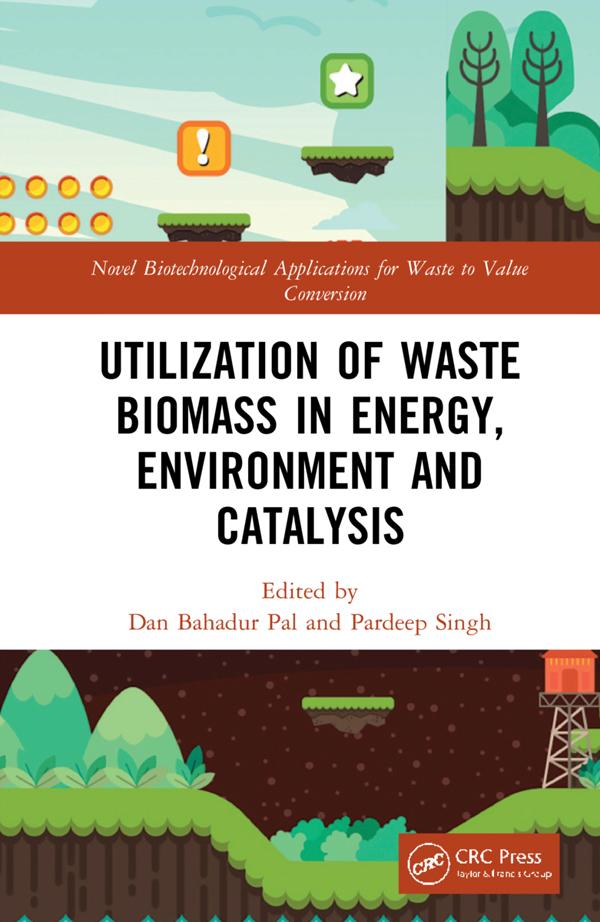 Utilization of Waste Biomass in Energy, Environment and Catalysis by Dan Bahadur Pal, Pardeep Singh
