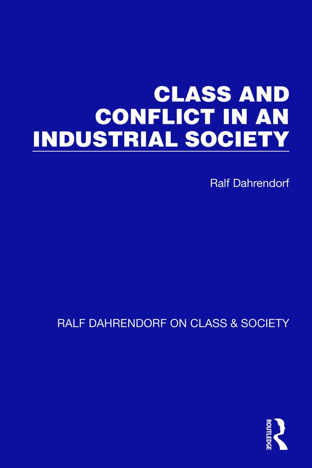 Class and Conflict in an Industrial Society by Ralf Dahrendorf