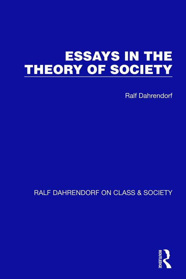 Essays in the Theory of Society by Ralf Dahrendorf