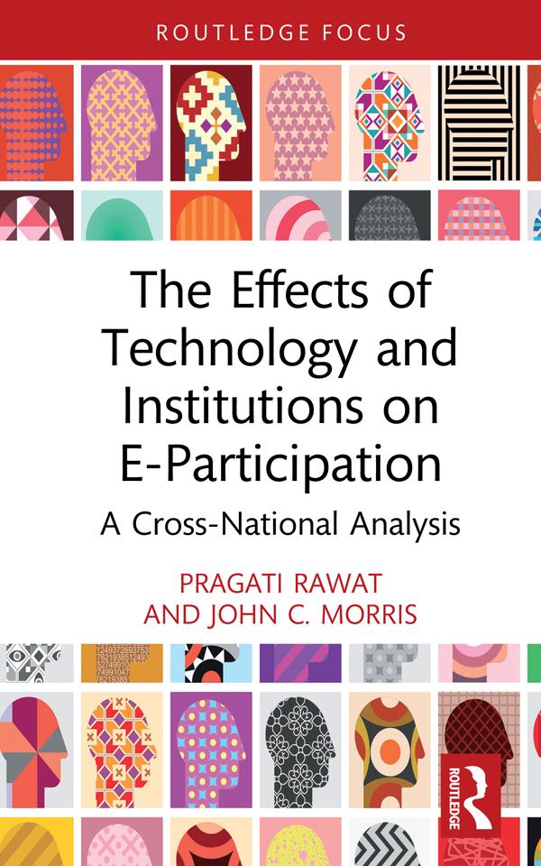 The Effects of Technology and Institutions on E-Participation by John C. Morris, Pragati Rawat