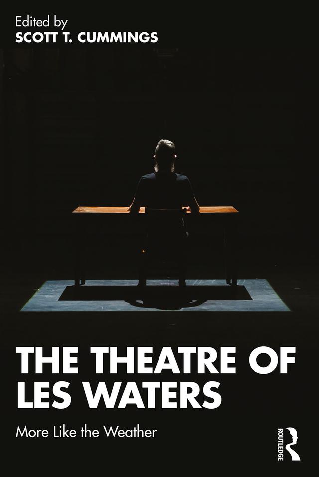 The Theatre of Les Waters by Scott T. Cummings