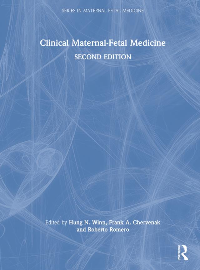 Clinical Maternal-Fetal Medicine by Frank A. Chervenak, Hung N. Winn, Roberto Romero