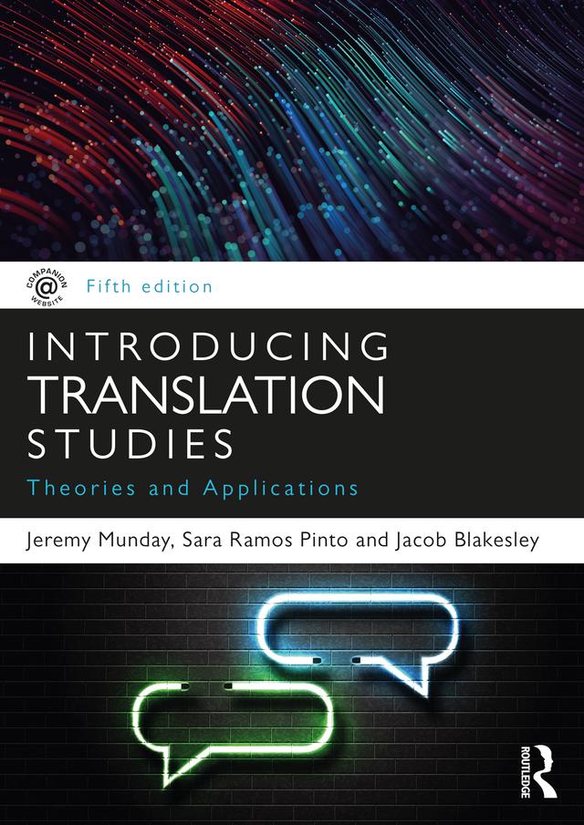 Introducing Translation Studies by Jacob Blakesley, Jeremy Munday, Sara Ramos Pinto