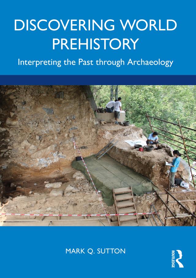Discovering World Prehistory by Mark Q. Sutton