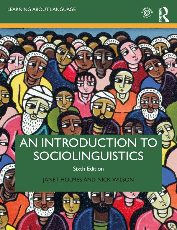 An Introduction to Sociolinguistics by Janet Holmes, Nick Wilson