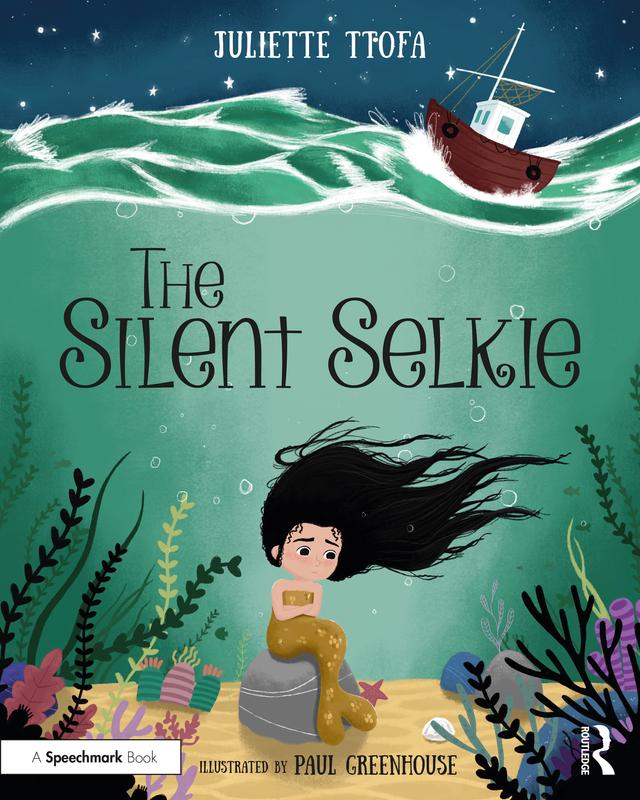 The Silent Selkie by Juliette Ttofa, Paul Greenhouse