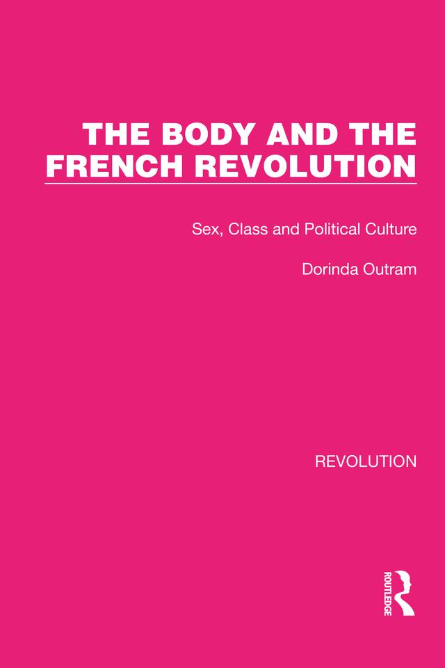 The Body and the French Revolution by Dorinda Outram