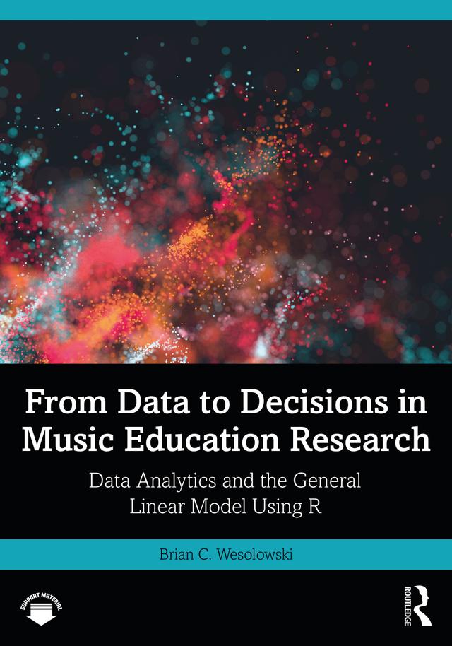From Data to Decisions in Music Education Research by Brian C. Wesolowski