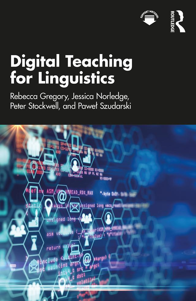 Digital Teaching for Linguistics by Jessica Norledge, Paweł Szudarski, Peter Stockwell, Rebecca Gregory