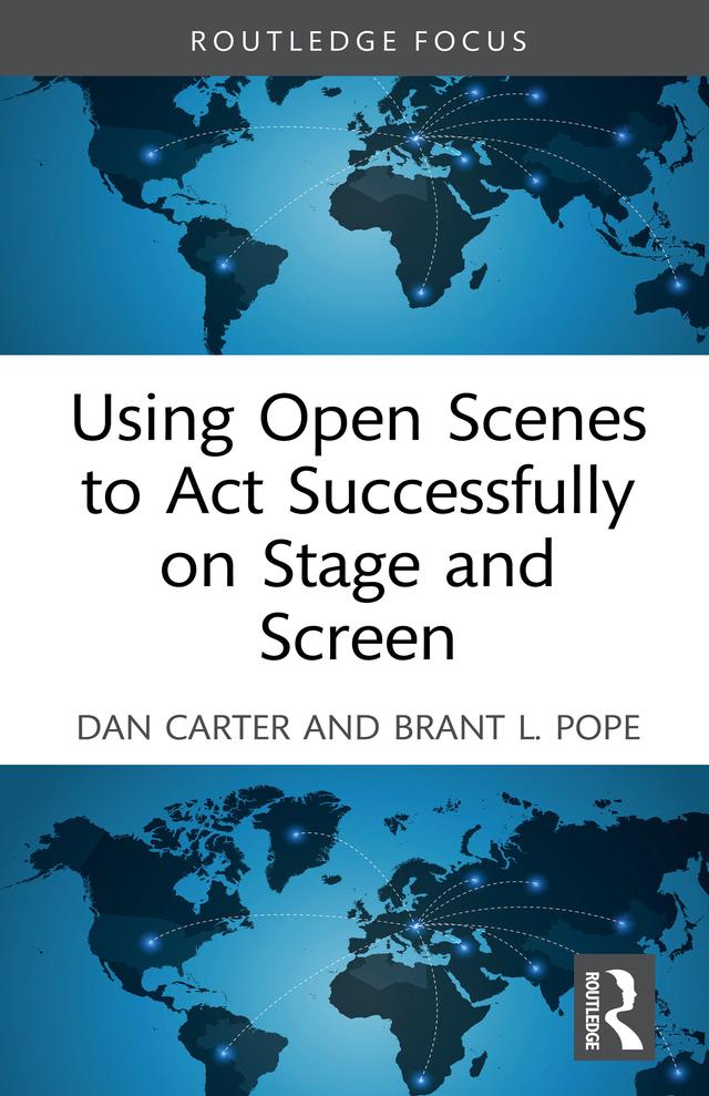 Using Open Scenes to Act Successfully on Stage and Screen by Brant L. Pope, Dan Carter