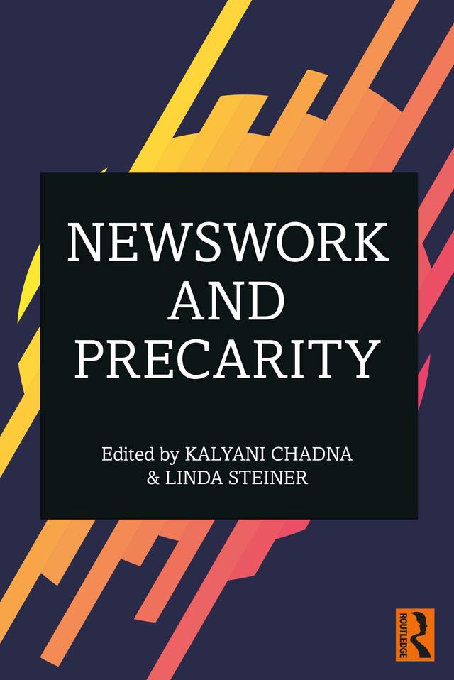Newswork and Precarity by Kalyani Chadha, Linda Steiner
