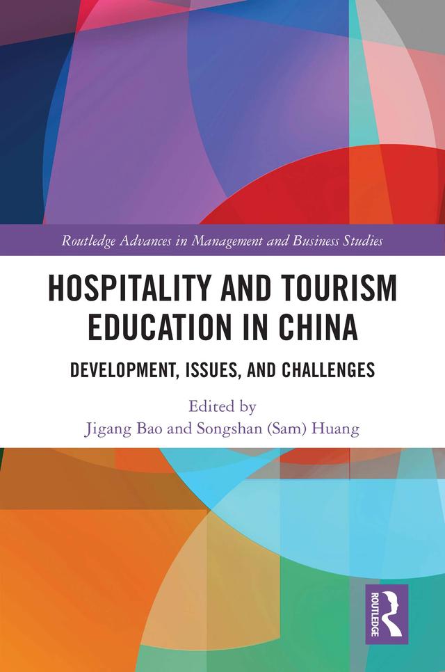Hospitality and Tourism Education in China by Jigang Bao, Songshan (Sam) Huang