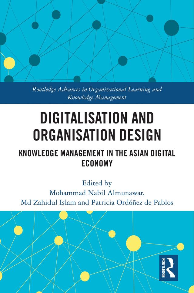 Digitalisation and Organisation Design by Md Zahidul Islam, Mohammad Nabil Almunawar, Patricia Ordóñez de Pablos