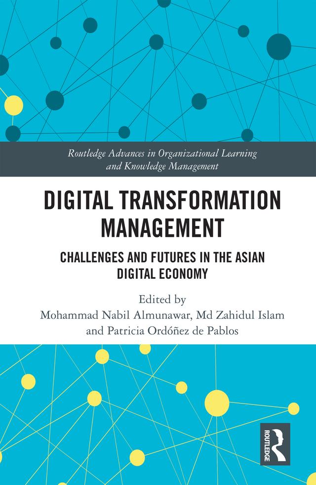 Digital Transformation Management by Md Zahidul Islam, Mohammad Nabil Almunawar, Patricia Ordóñez de Pablos