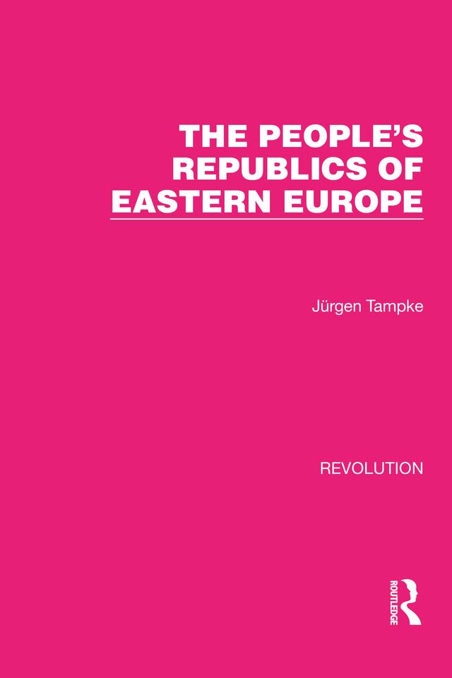 The People's Republics of Eastern Europe by Jürgen Tampke