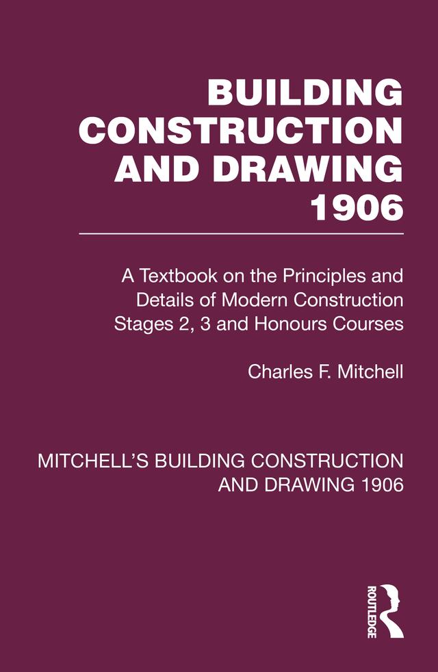 Building Construction and Drawing 1906 by Charles F. Mitchell, Stephen J. Scaysbrook