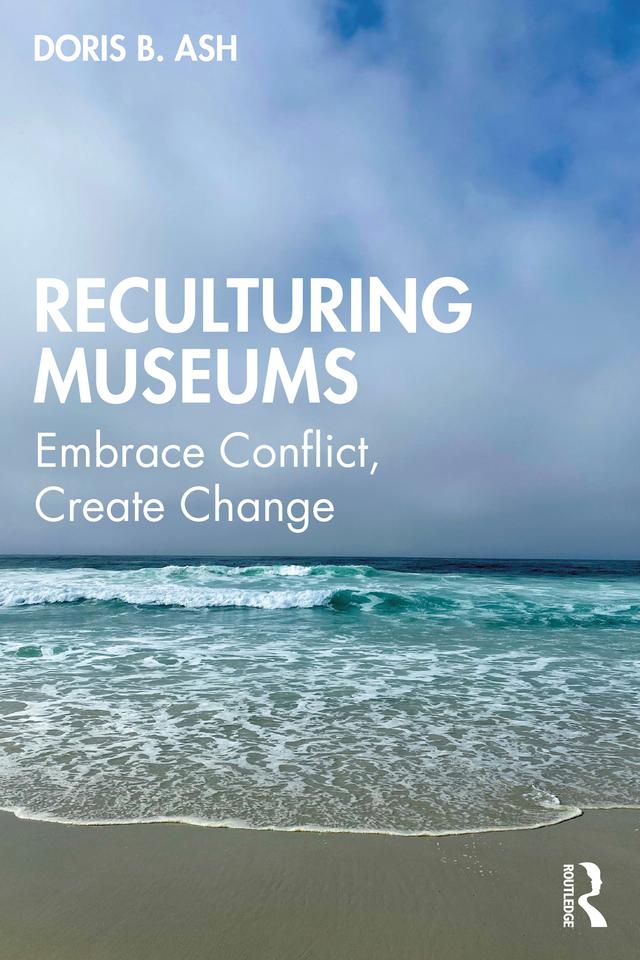 Reculturing Museums by Doris B. Ash