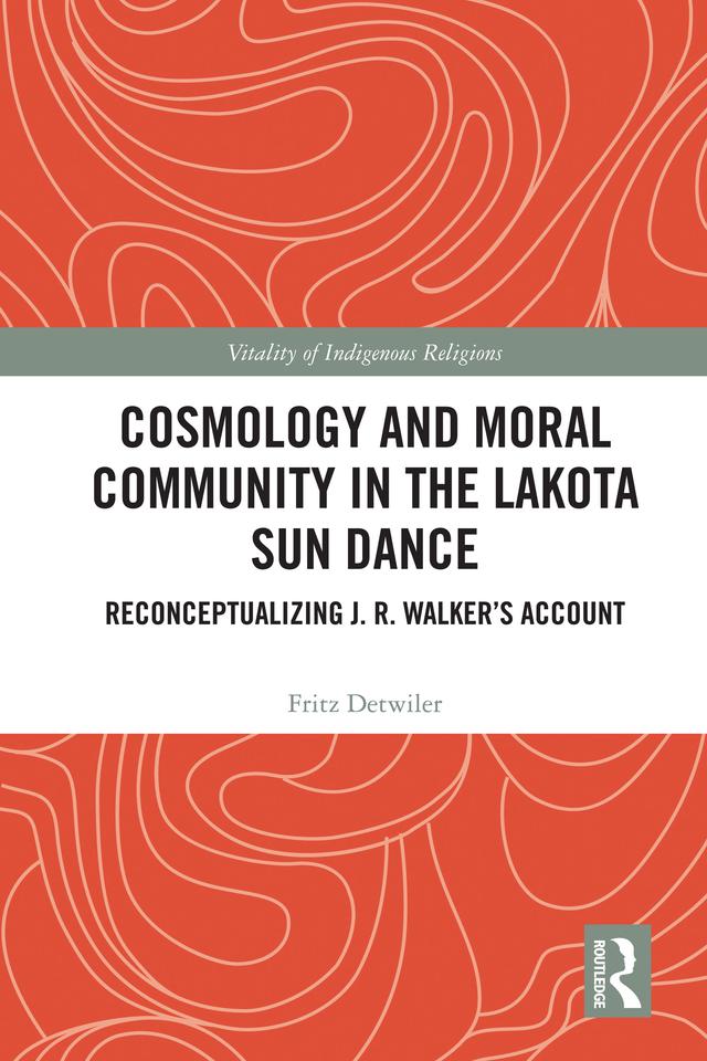 Cosmology and Moral Community in the Lakota Sun Dance by Fritz Detwiler