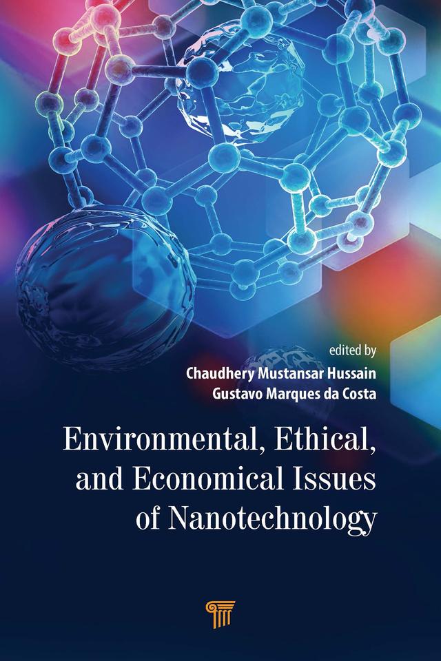 Environmental, Ethical, and Economical Issues of Nanotechnology by Chaudhery Mustansar Hussain, Gustavo Marques da Costa
