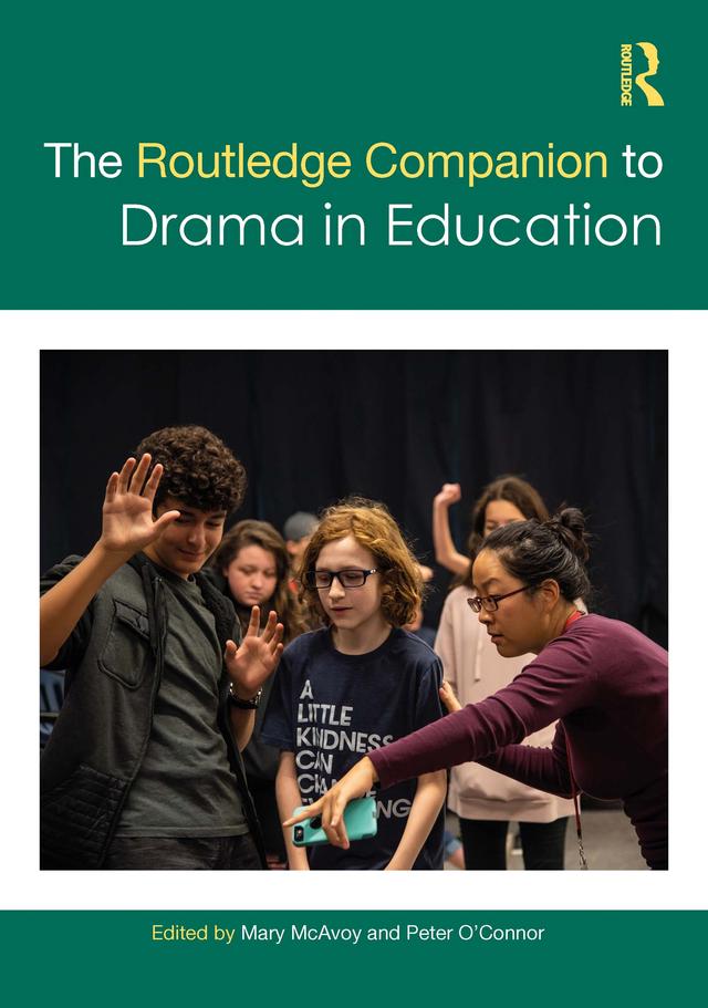 The Routledge Companion to Drama in Education by Mary McAvoy, Peter O'Connor