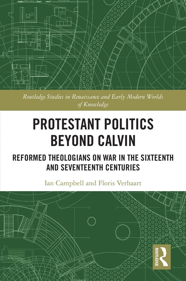 Protestant Politics Beyond Calvin by Floris Verhaart, Ian Campbell