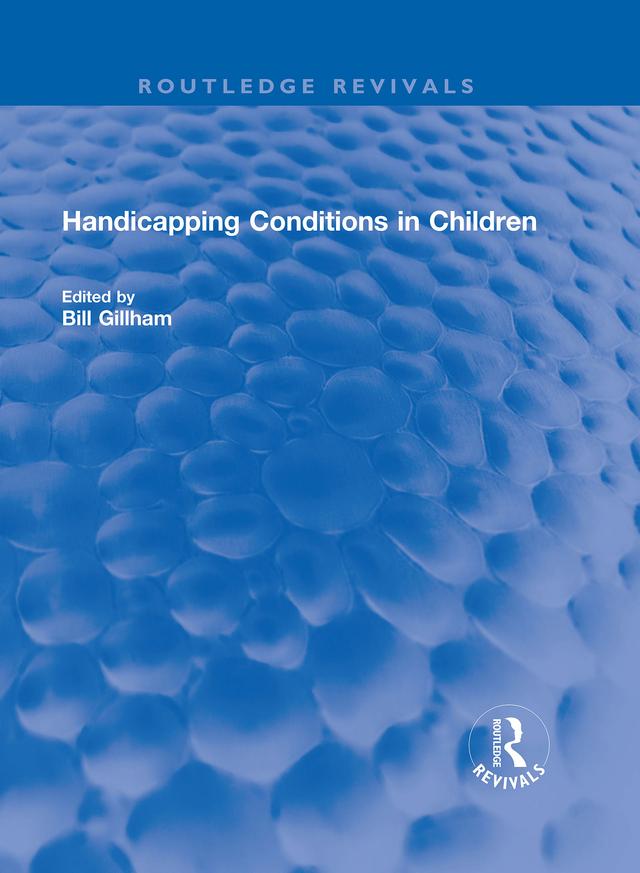 Handicapping Conditions in Children by Bill Gillham