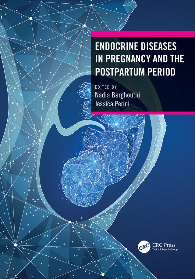 Endocrine Diseases in Pregnancy and the Postpartum Period by Jessica Perini, Nadia Barghouthi