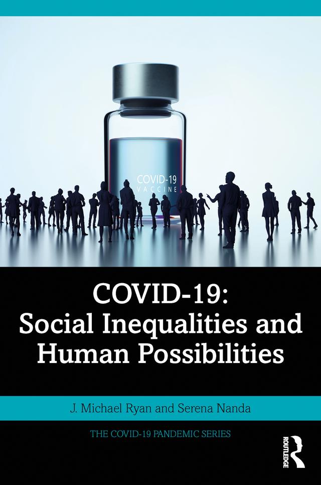 COVID-19: Social Inequalities and Human Possibilities by J. Michael Ryan, Serena Nanda