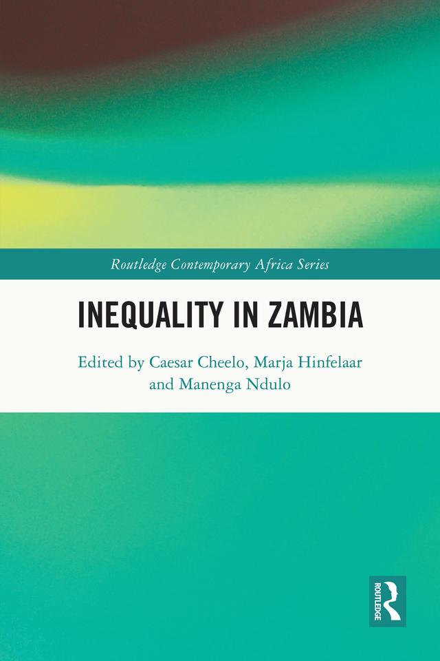 Inequality in Zambia by Caesar Cheelo, Manenga Ndulo, Marja Hinfelaar