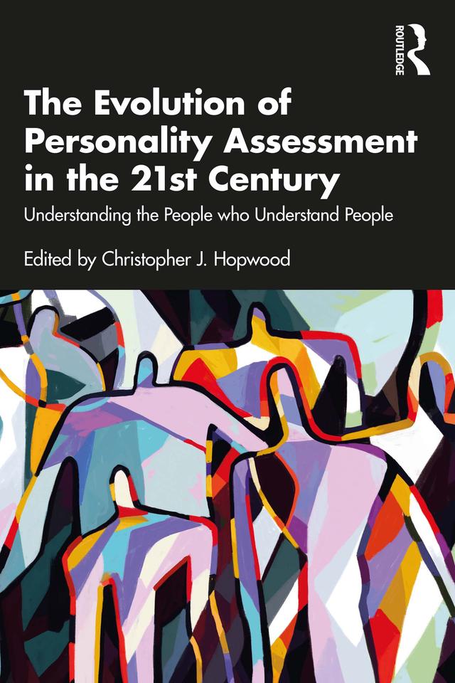 The Evolution of Personality Assessment in the 21st Century by Christopher J. Hopwood
