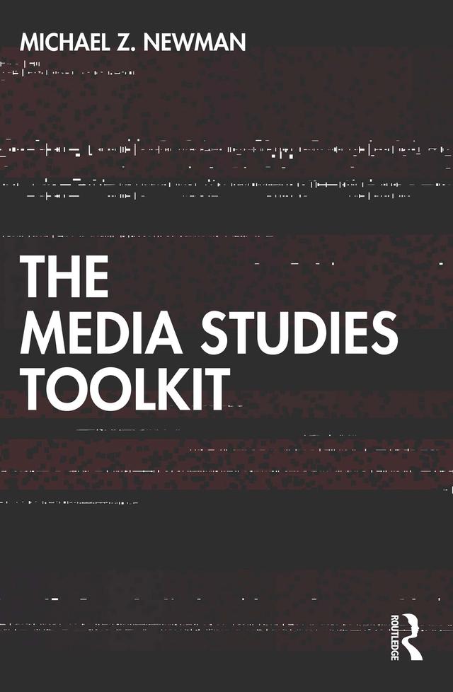 The Media Studies Toolkit by Michael Z. Newman