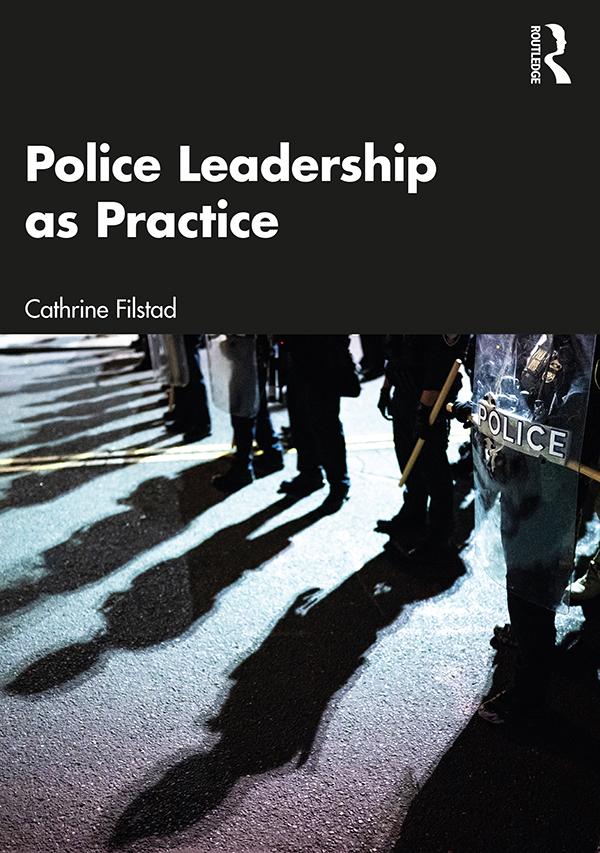 Police Leadership as Practice by Cathrine Filstad