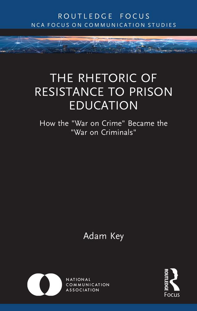 The Rhetoric of Resistance to Prison Education by Adam Key