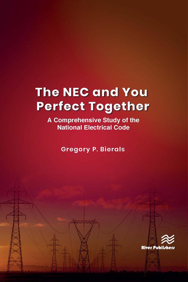 The NEC and You Perfect Together by Gregory P. Bierals