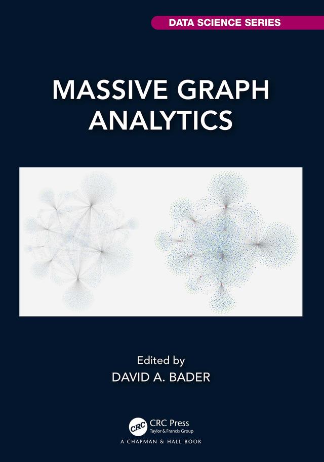Massive Graph Analytics by David A. Bader