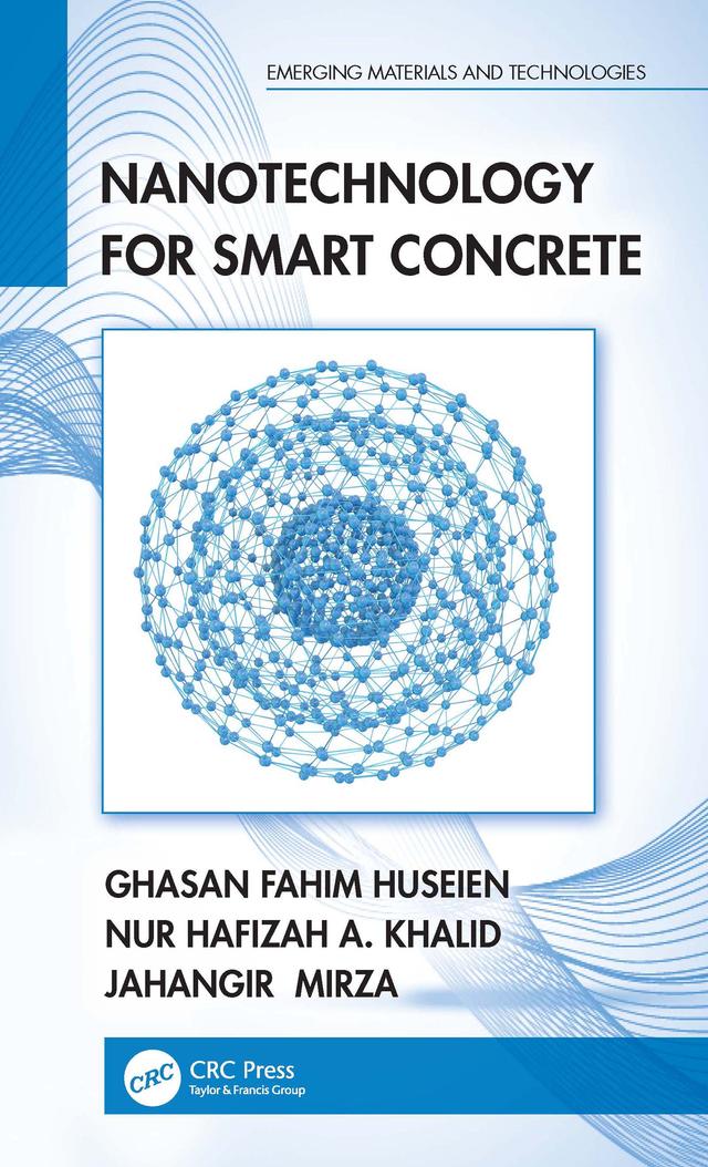 Nanotechnology for Smart Concrete by Ghasan Fahim Huseien, Jahangir Mirza, Nur Hafizah A. Khalid
