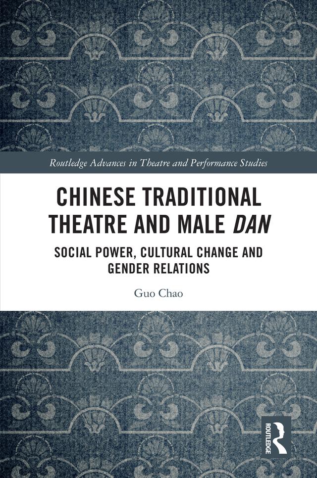 Chinese Traditional Theatre and Male Dan by Guo Chao