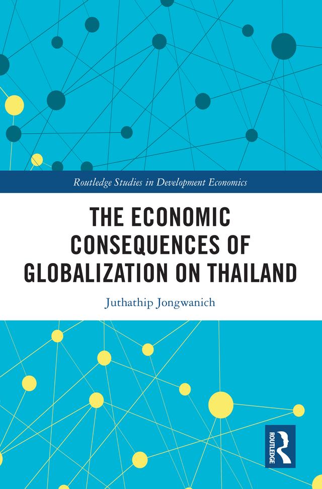 The Economic Consequences of Globalization on Thailand by Juthathip Jongwanich