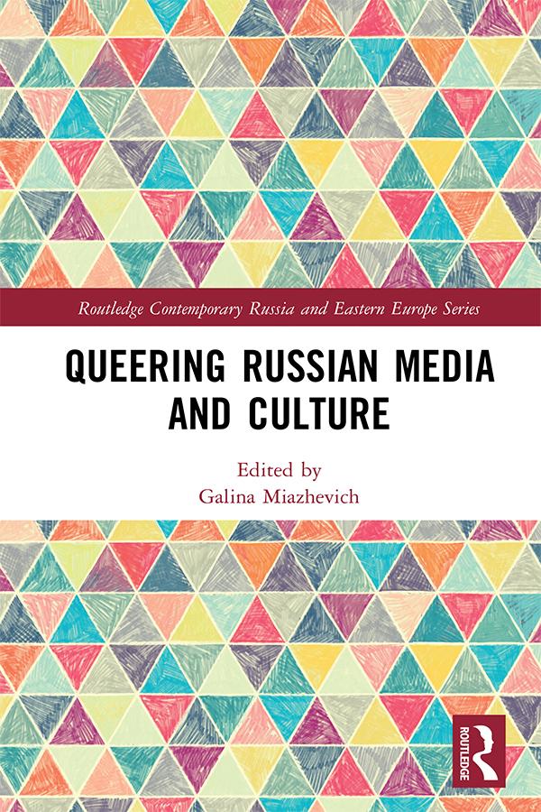 Queering Russian Media and Culture by Galina Miazhevich