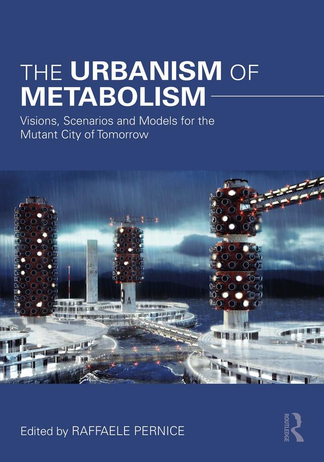 The Urbanism of Metabolism by Raffaele Pernice