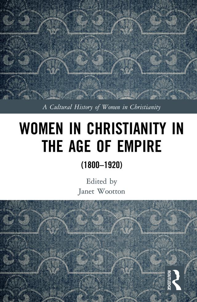 Women in Christianity in the Age of Empire by Janet Wootton