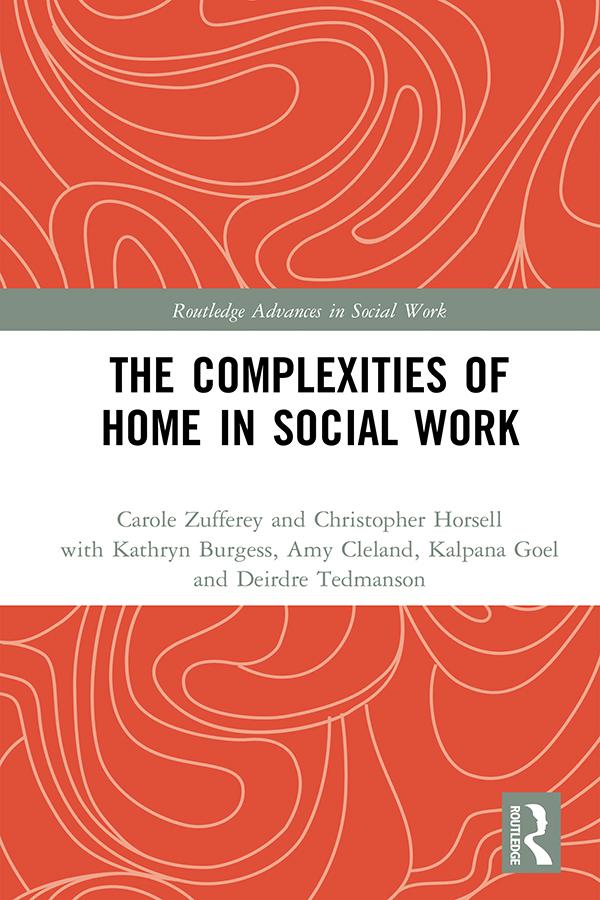 The Complexities of Home in Social Work by Carole Zufferey, Christopher Horsell