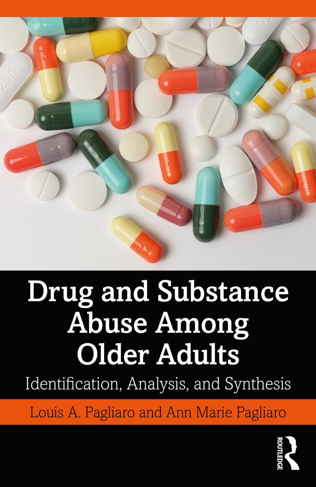 Drug and Substance Abuse Among Older Adults by Ann Marie Pagliaro, Louis A. Pagliaro