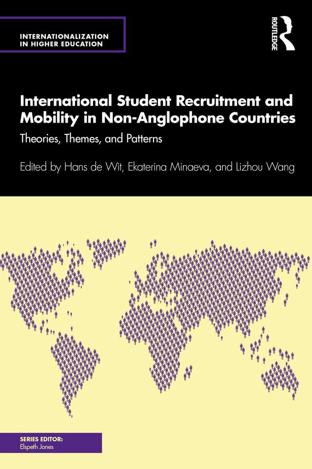 International Student Recruitment and Mobility in Non-Anglophone Countries by Ekaterina Minaeva, Hans de Wit, Lizhou Wang