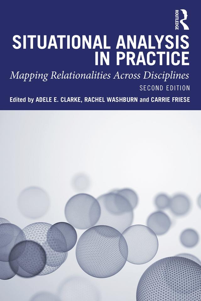 Situational Analysis in Practice by Adele E. Clarke, Carrie Friese, Rachel Washburn
