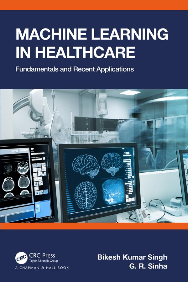 Machine Learning in Healthcare by Bikesh Kumar Singh, G.R. Sinha