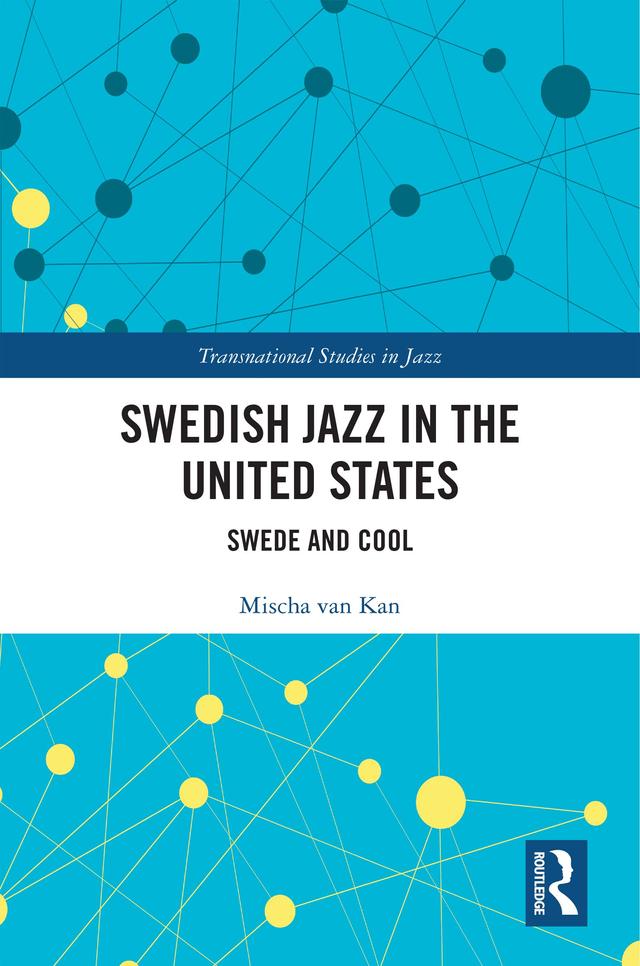 Swedish Jazz in the United States by Mischa van Kan