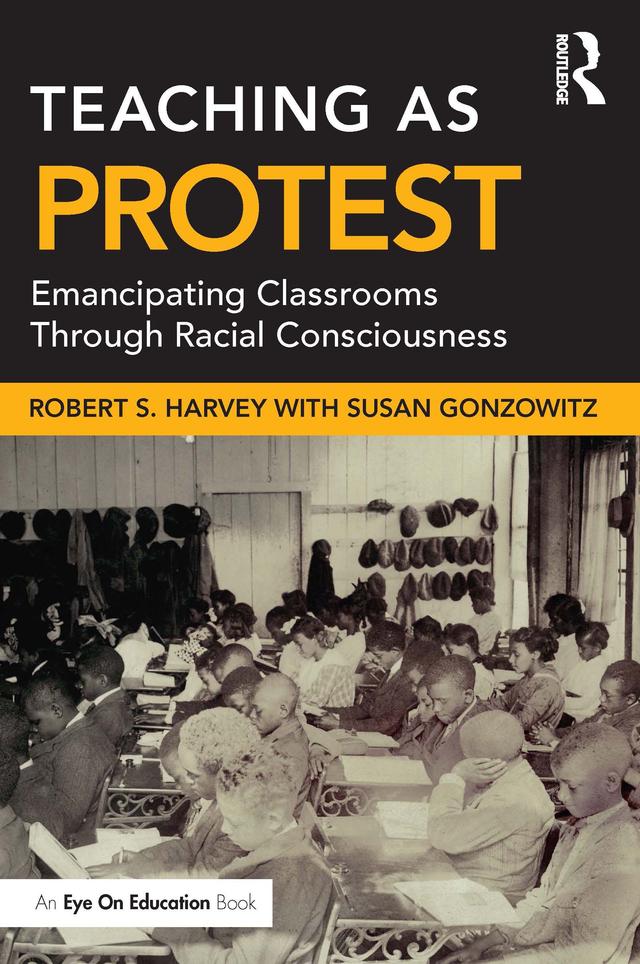 Teaching as Protest by Robert S. Harvey, Susan Gonzowitz